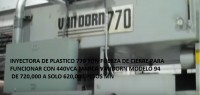 INYECTORA DE PLASTICO  DE 720 TON DE FUERZA DE CIERRE PARA CONECTARSE A 440 VCA MODELO 94 MARCA VANDORN 